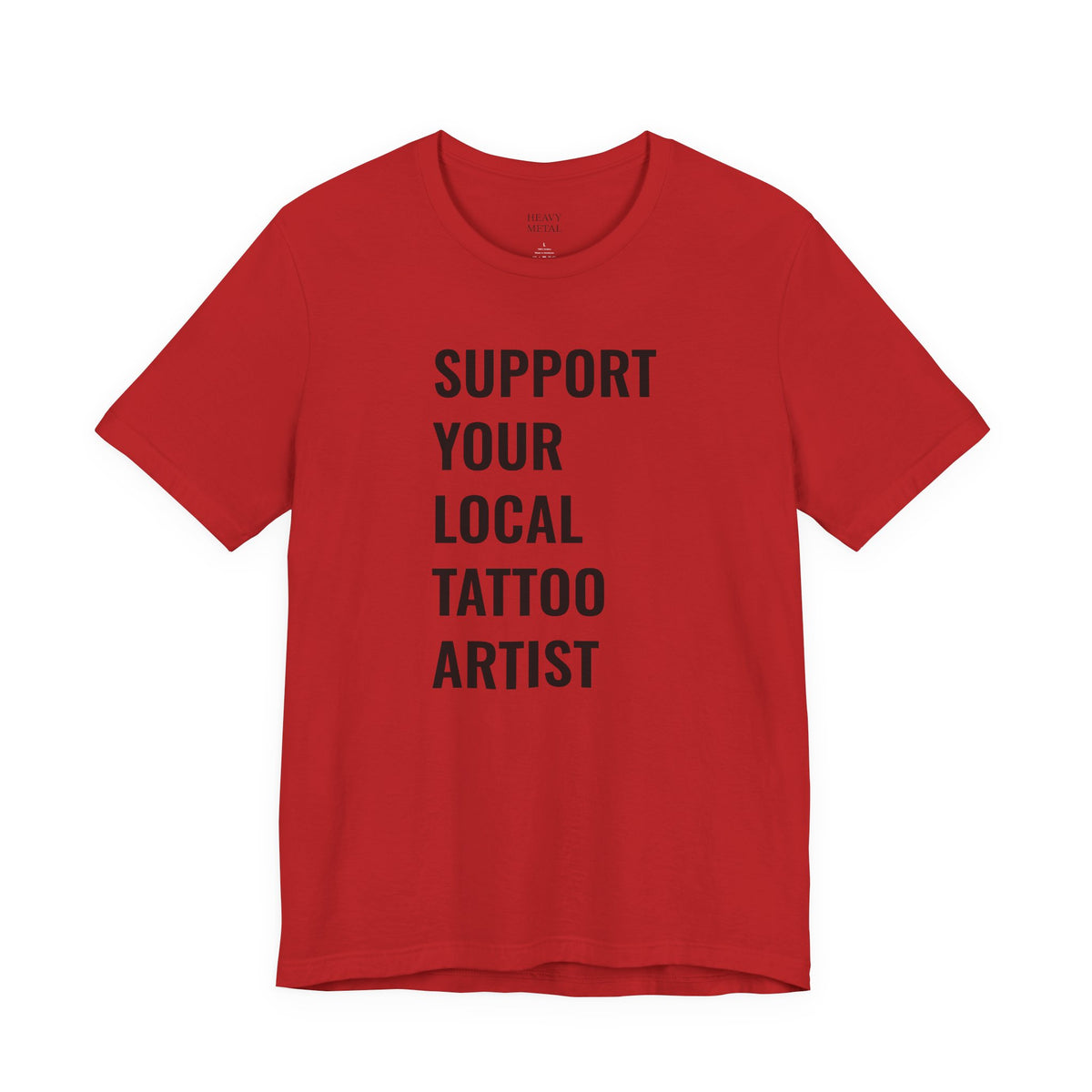 SUPPORT YOUR LOCAL TATTOO ARTIST.