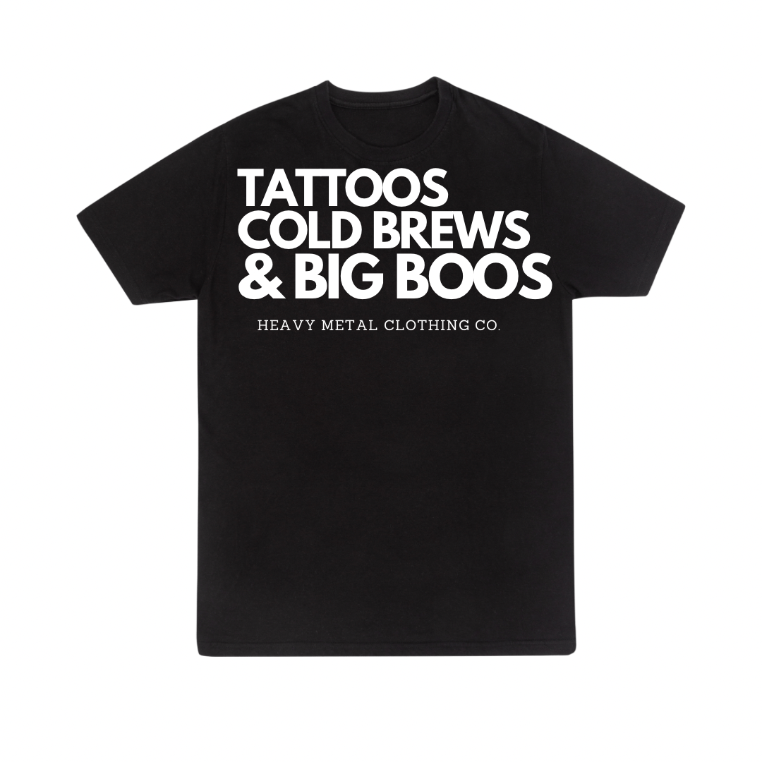 TATTOOS|COLD BREWS|BIG BOOS
