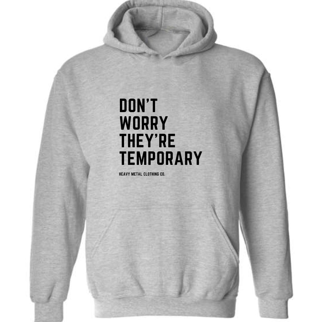 DON'T WORRY THEY'RE TEMPORARY