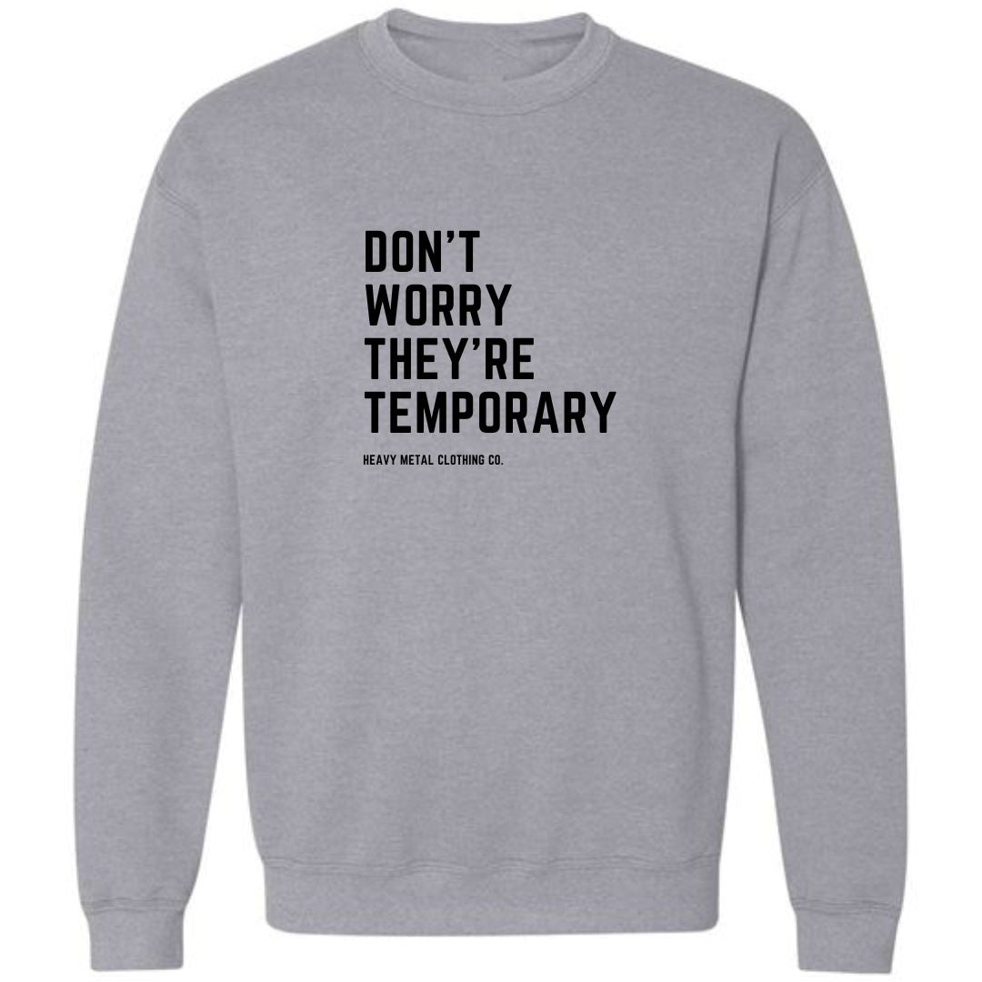 DON'T WORRY THEY'RE TEMPORARY