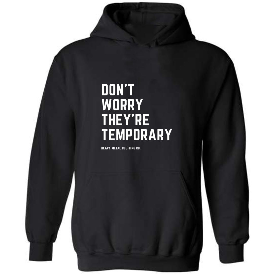 DON'T WORRY THEY'RE TEMPORARY