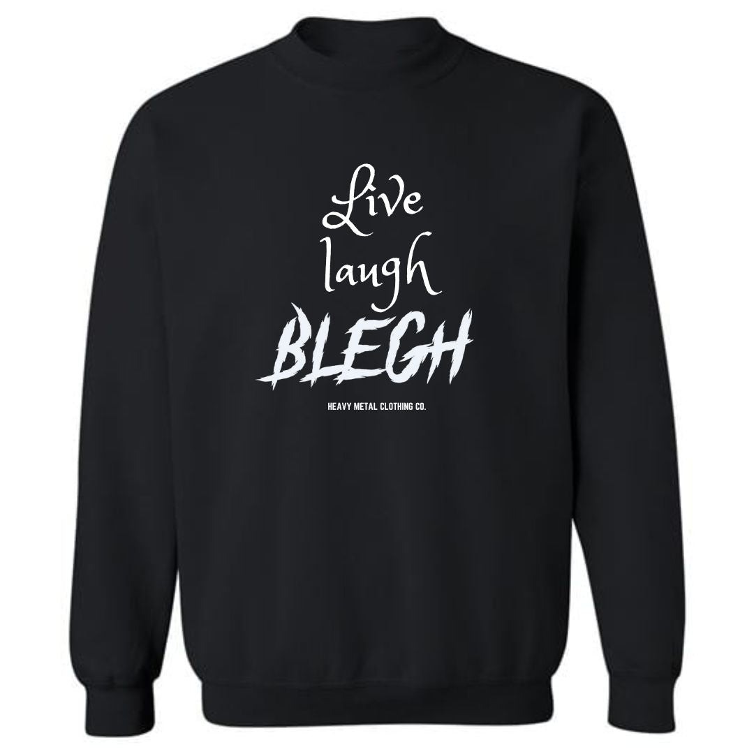 Live Laugh BLEGH