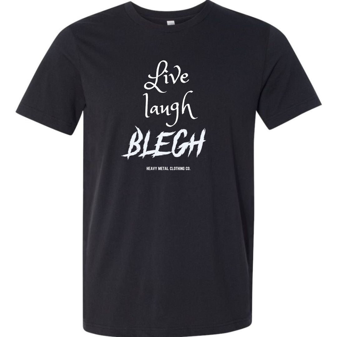 Live Laugh BLEGH