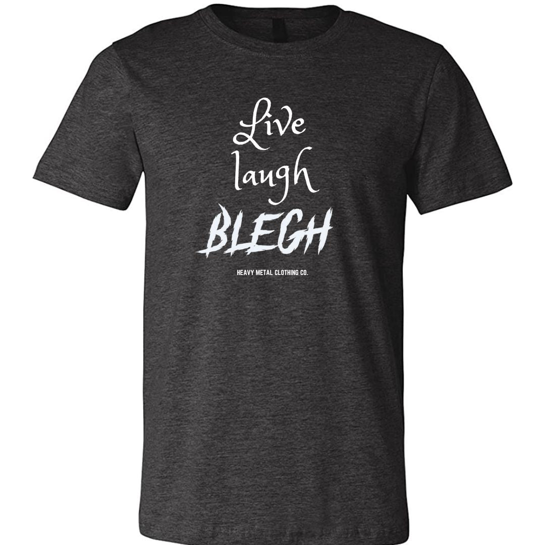 Live Laugh BLEGH