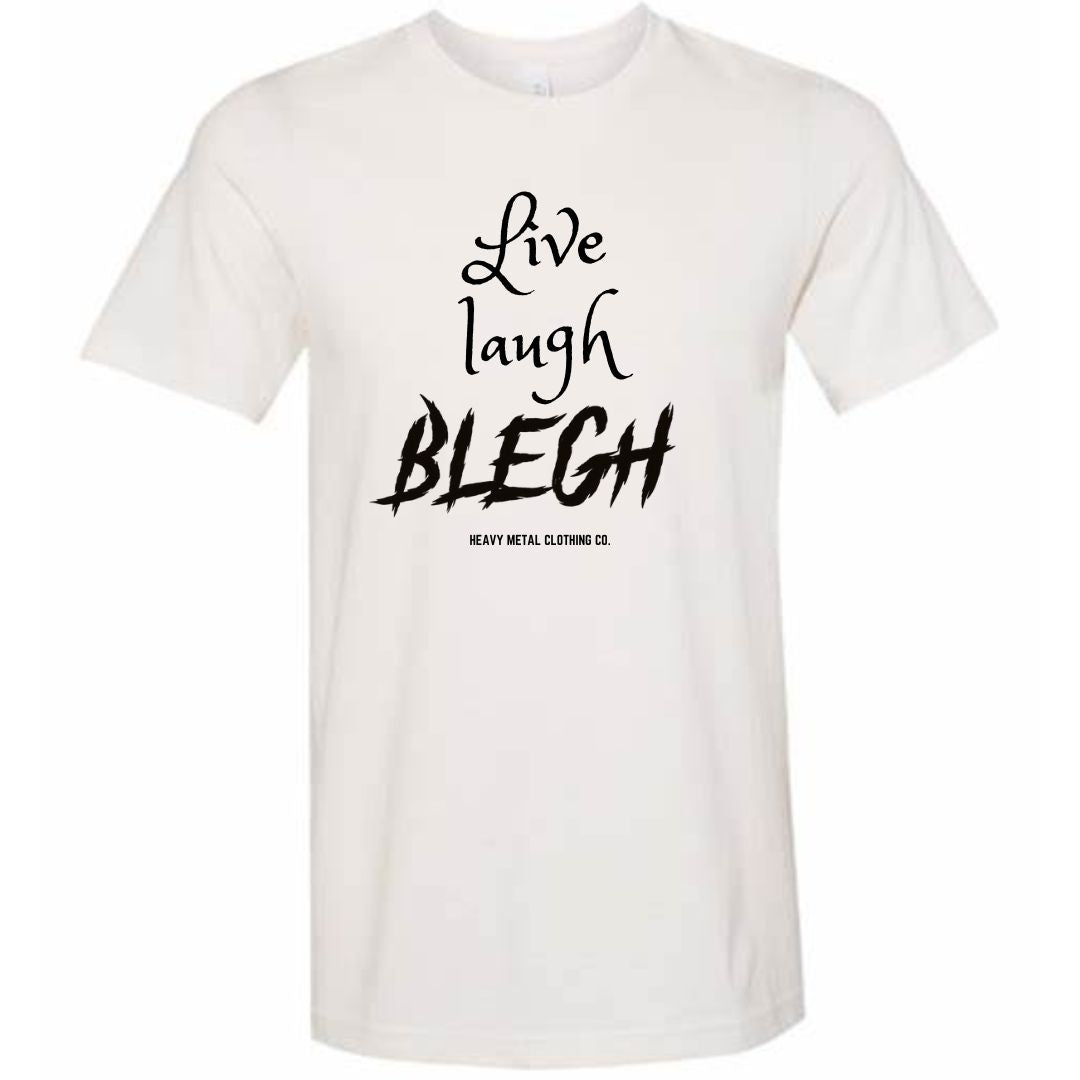 Live Laugh BLEGH