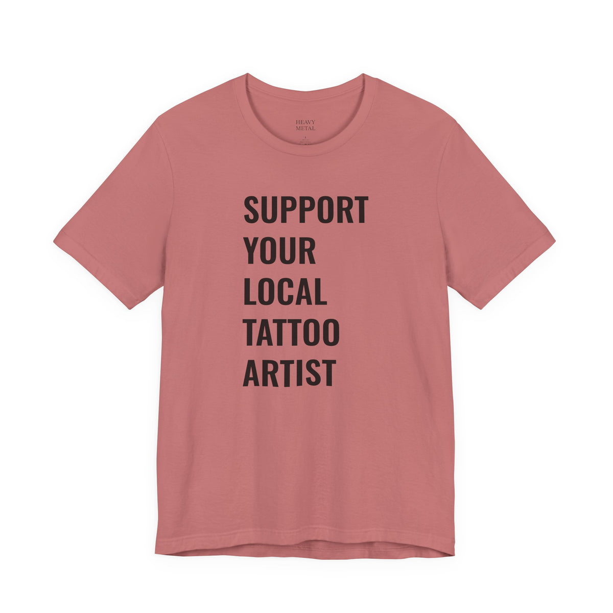 SUPPORT YOUR LOCAL TATTOO ARTIST.