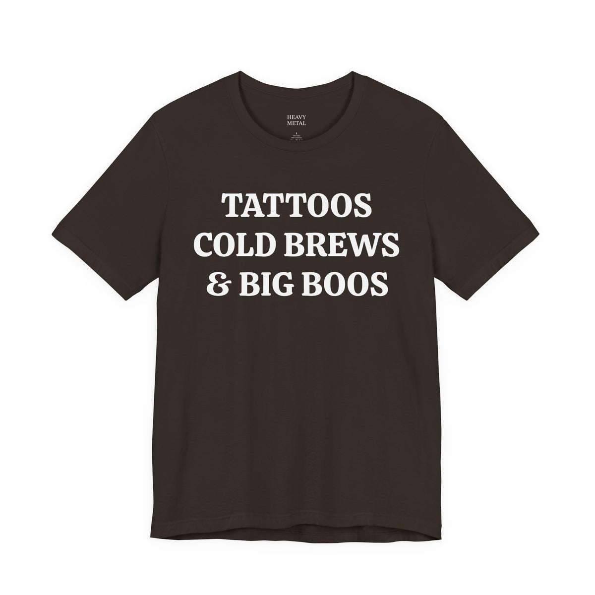 TATTOOS|COLD BREWS|BIG BOOS