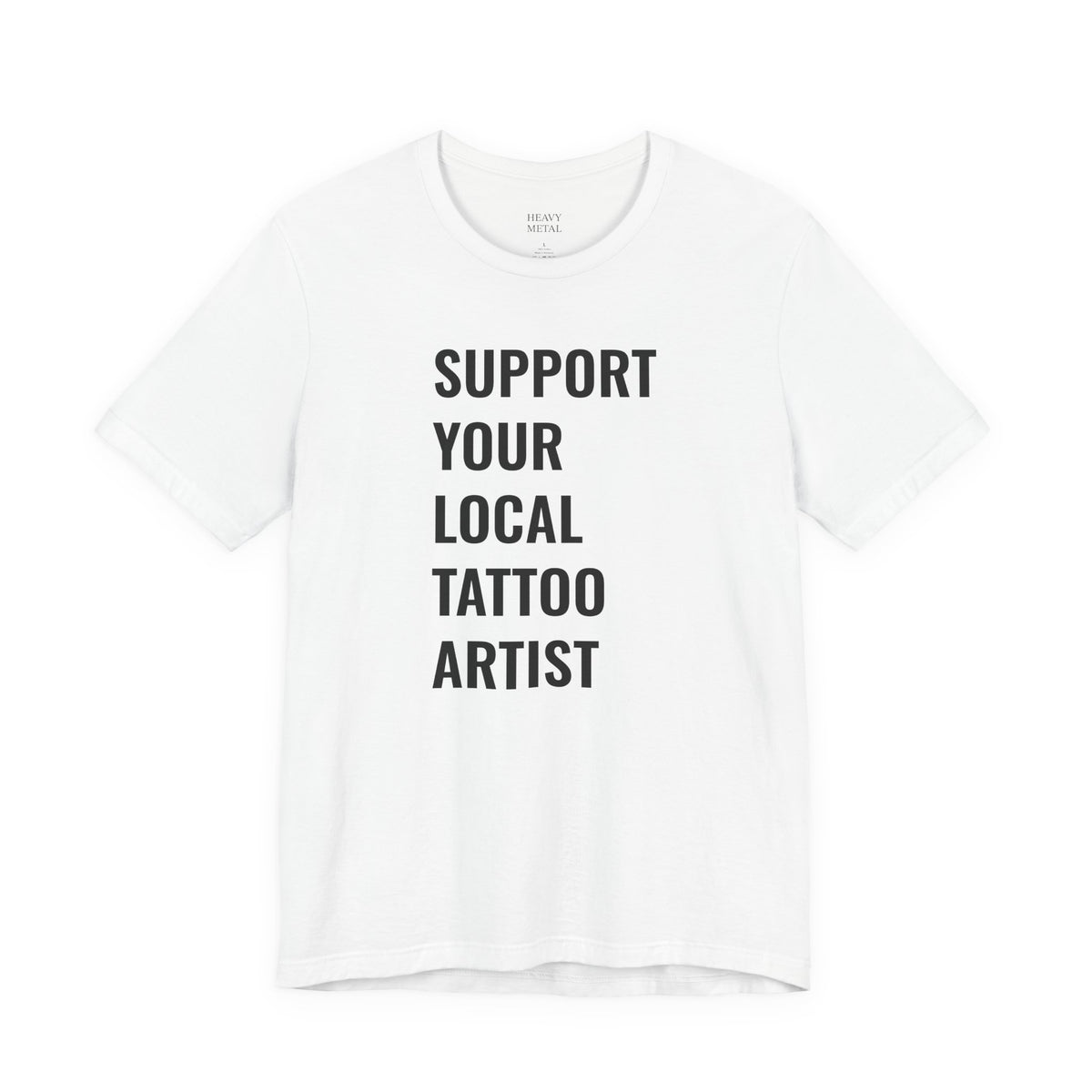 SUPPORT YOUR LOCAL TATTOO ARTIST.