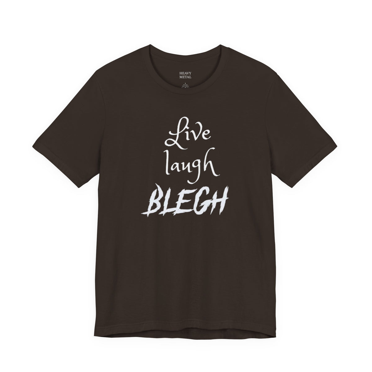 LIVE LAUGH BLEGH
