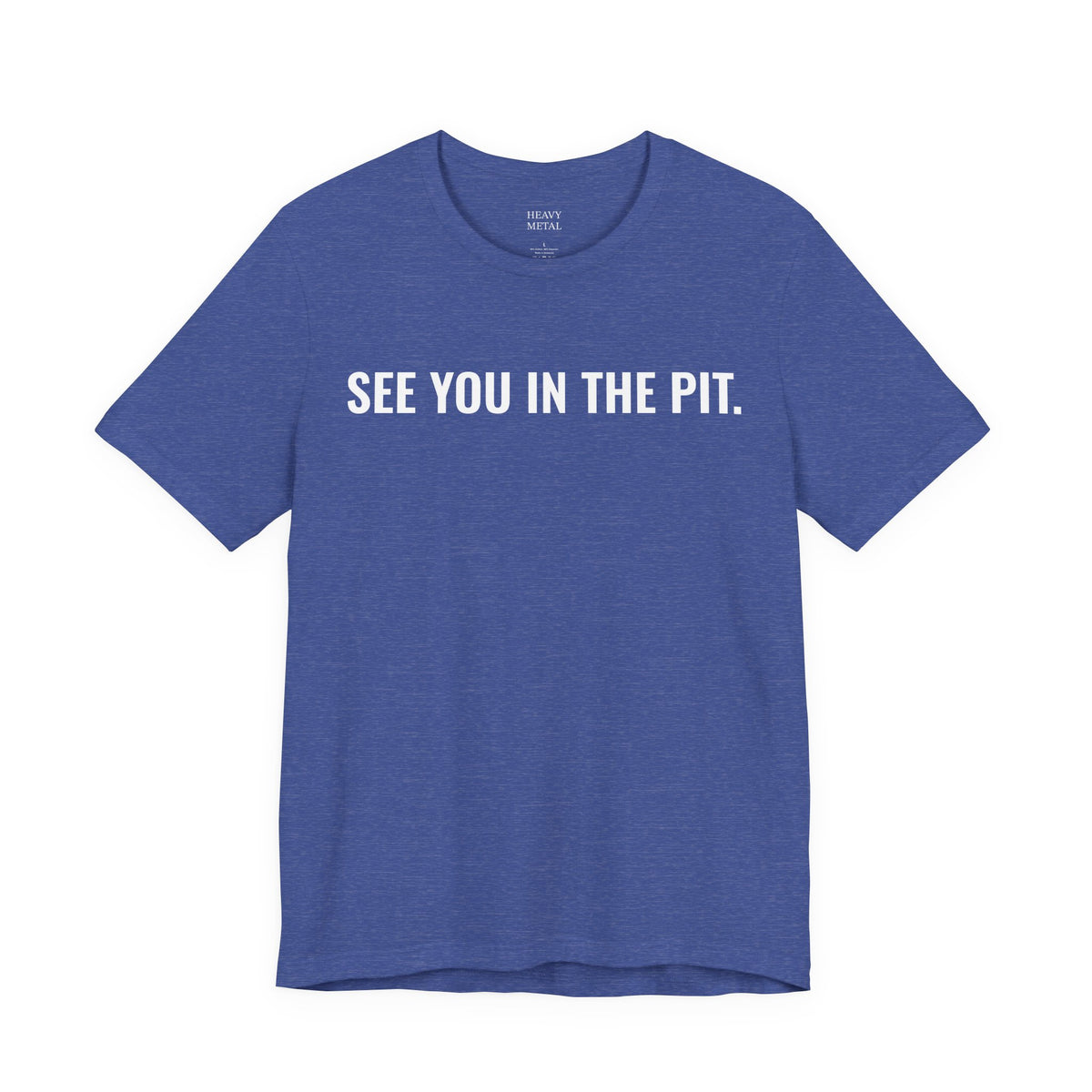 SEE YOU IN THE PIT.
