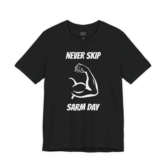 NEVER SKIP SARM DAY