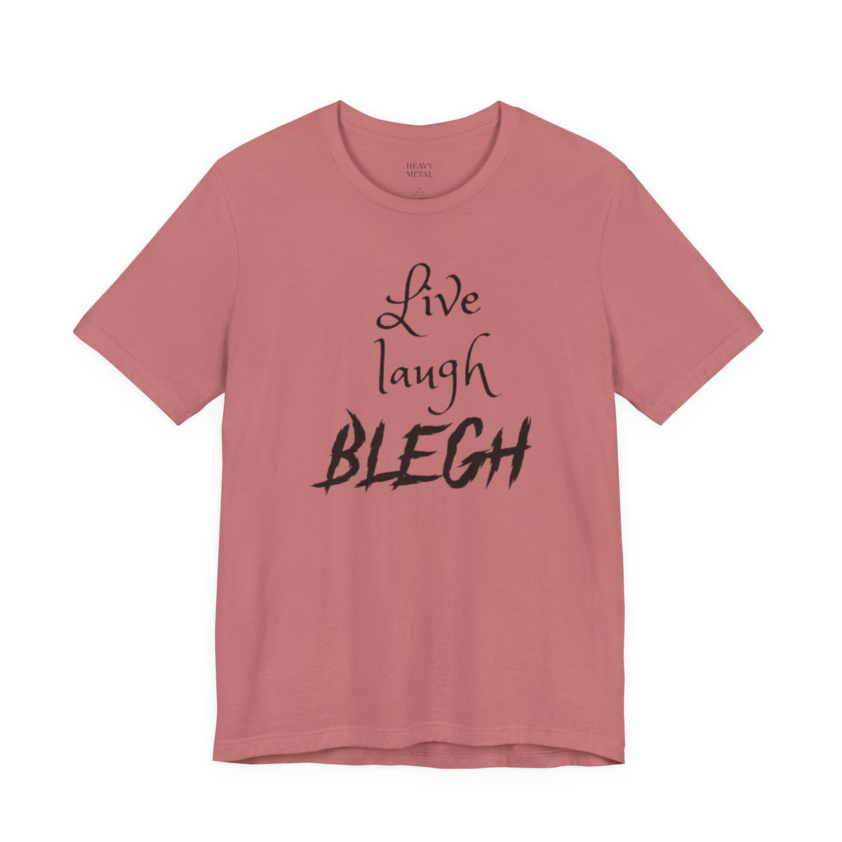 LIVE LAUGH BLEGH