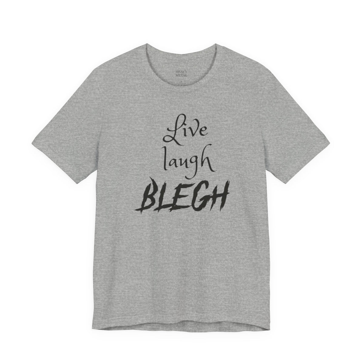LIVE LAUGH BLEGH