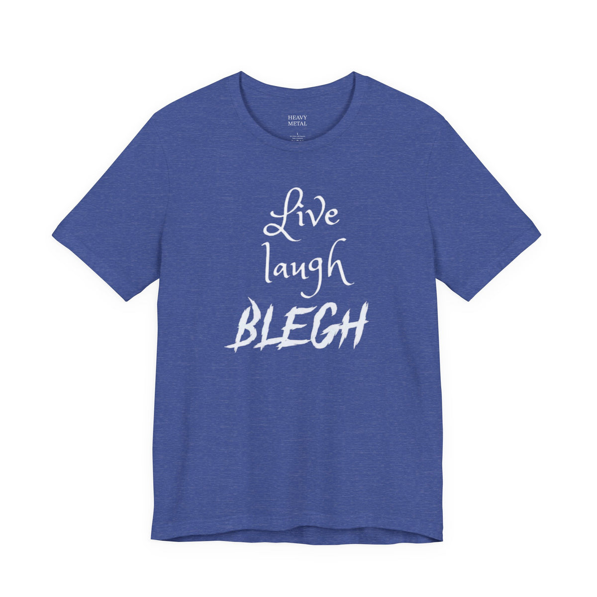 LIVE LAUGH BLEGH