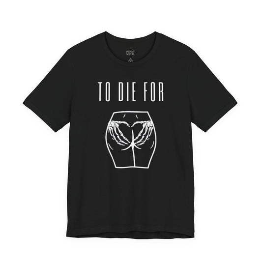 TO DIE FOR
