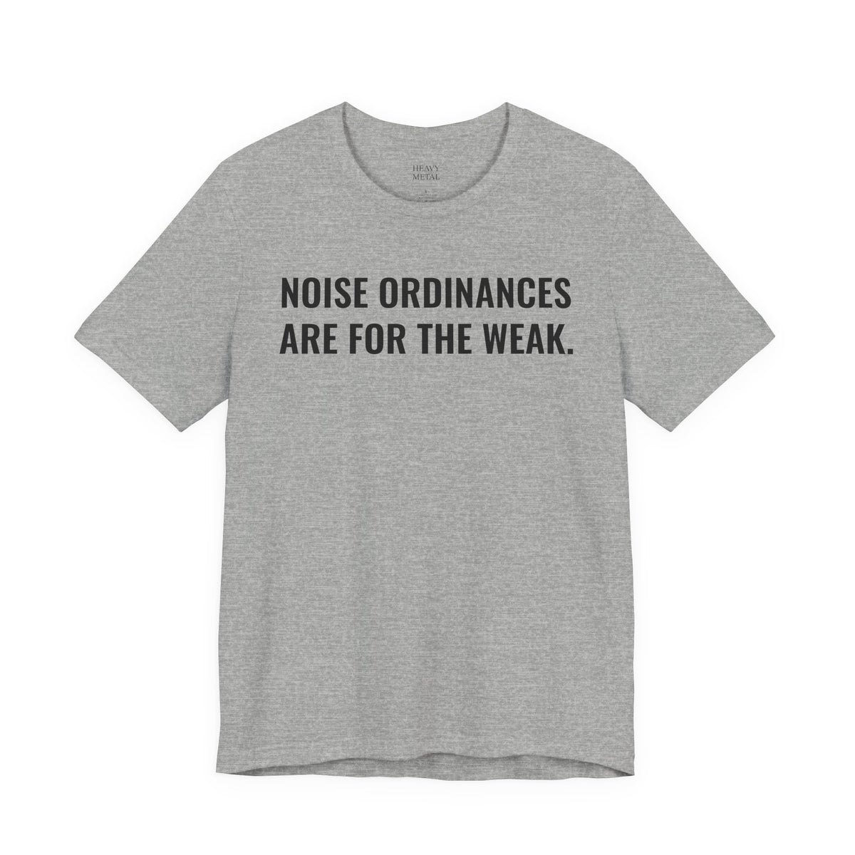 NOISE ORDINANCES ARE FOR THE WEAK.
