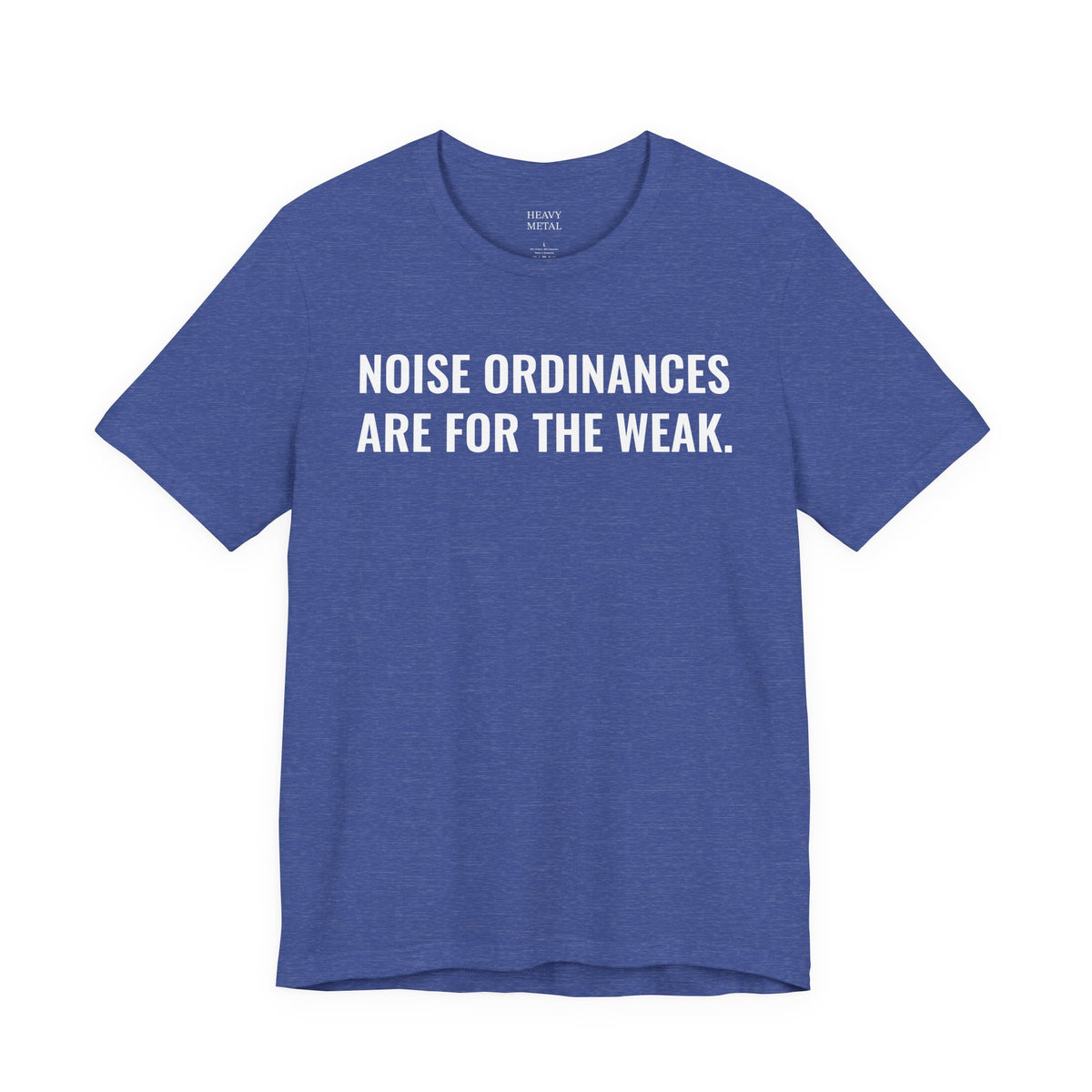 NOISE ORDINANCES ARE FOR THE WEAK.