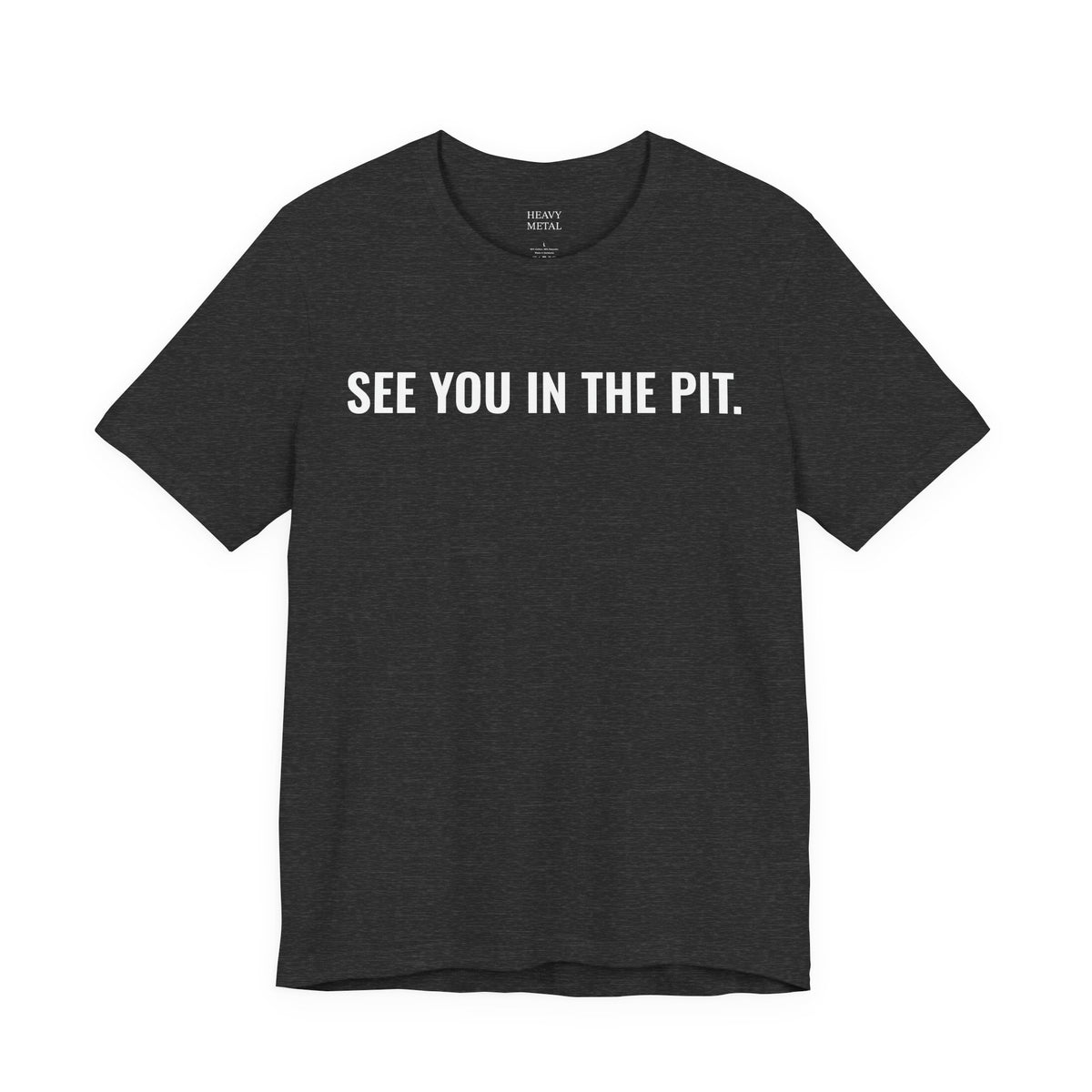 SEE YOU IN THE PIT.