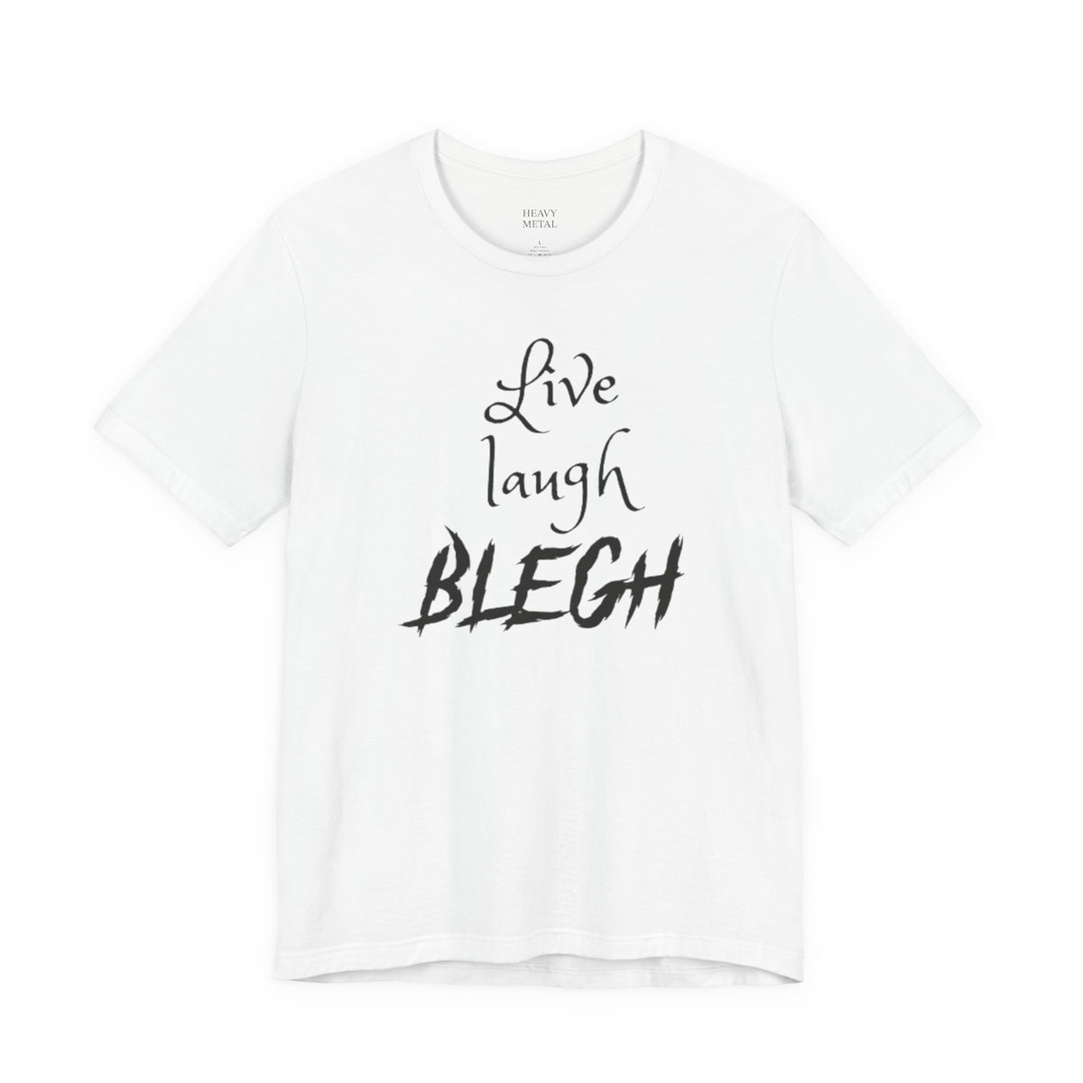 LIVE LAUGH BLEGH