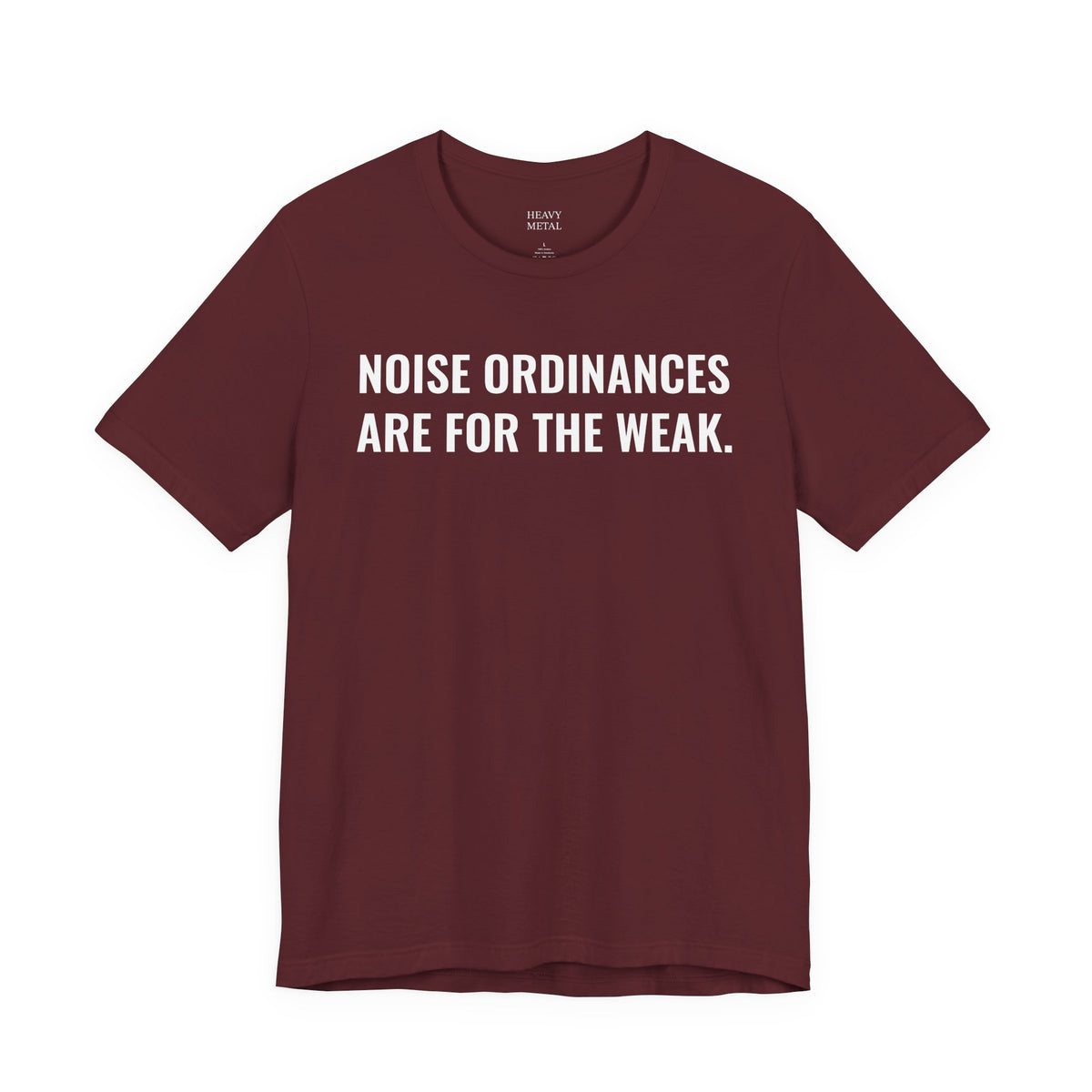 NOISE ORDINANCES ARE FOR THE WEAK.