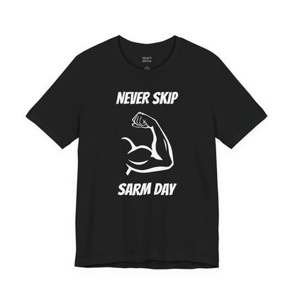 NEVER SKIP SARM DAY