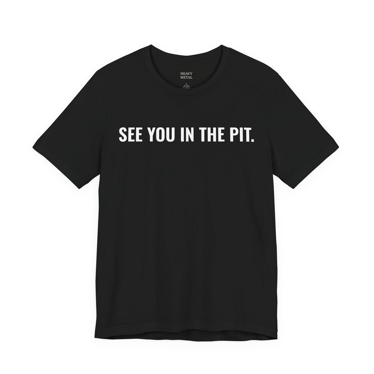 SEE YOU IN THE PIT.