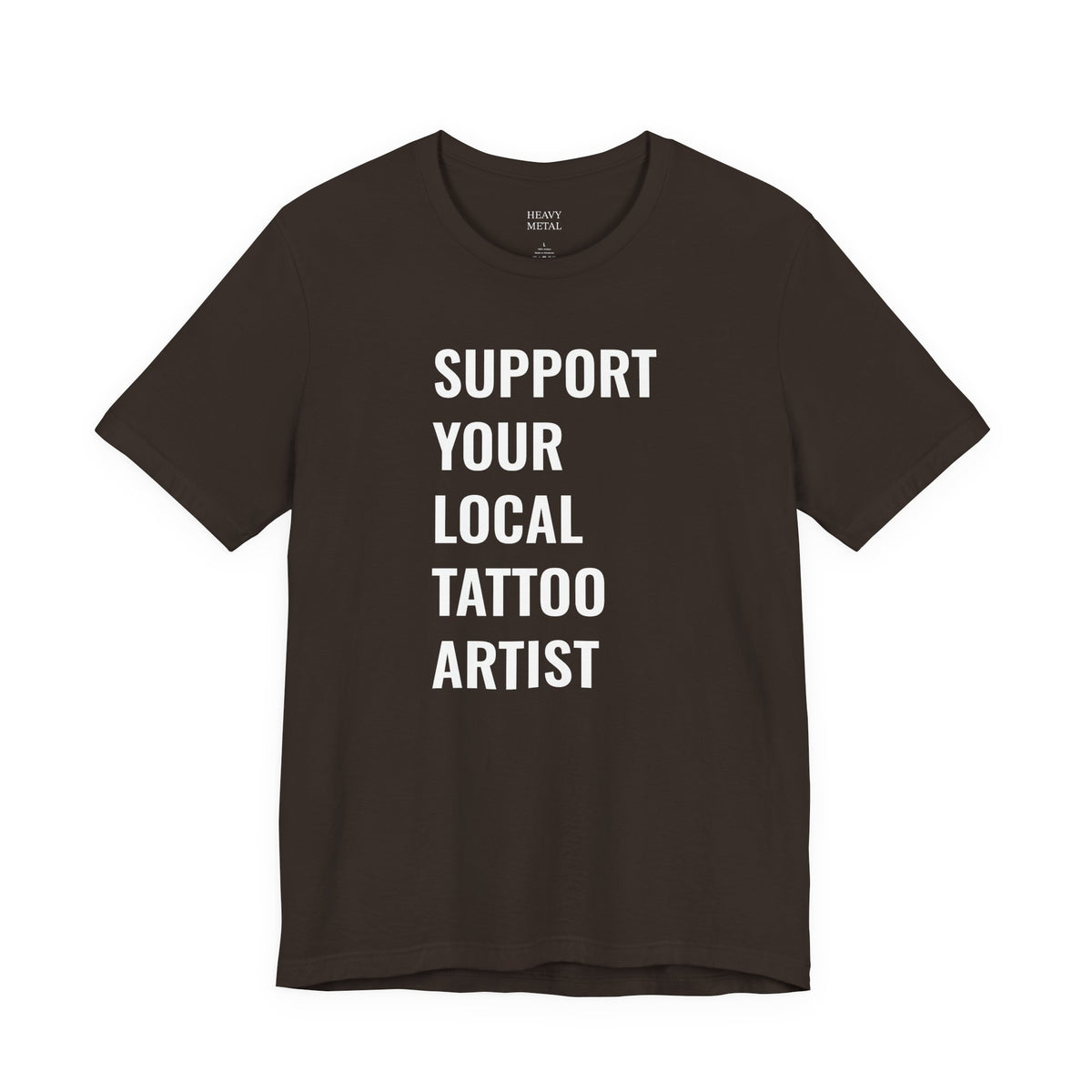 SUPPORT YOUR LOCAL TATTOO ARTIST.