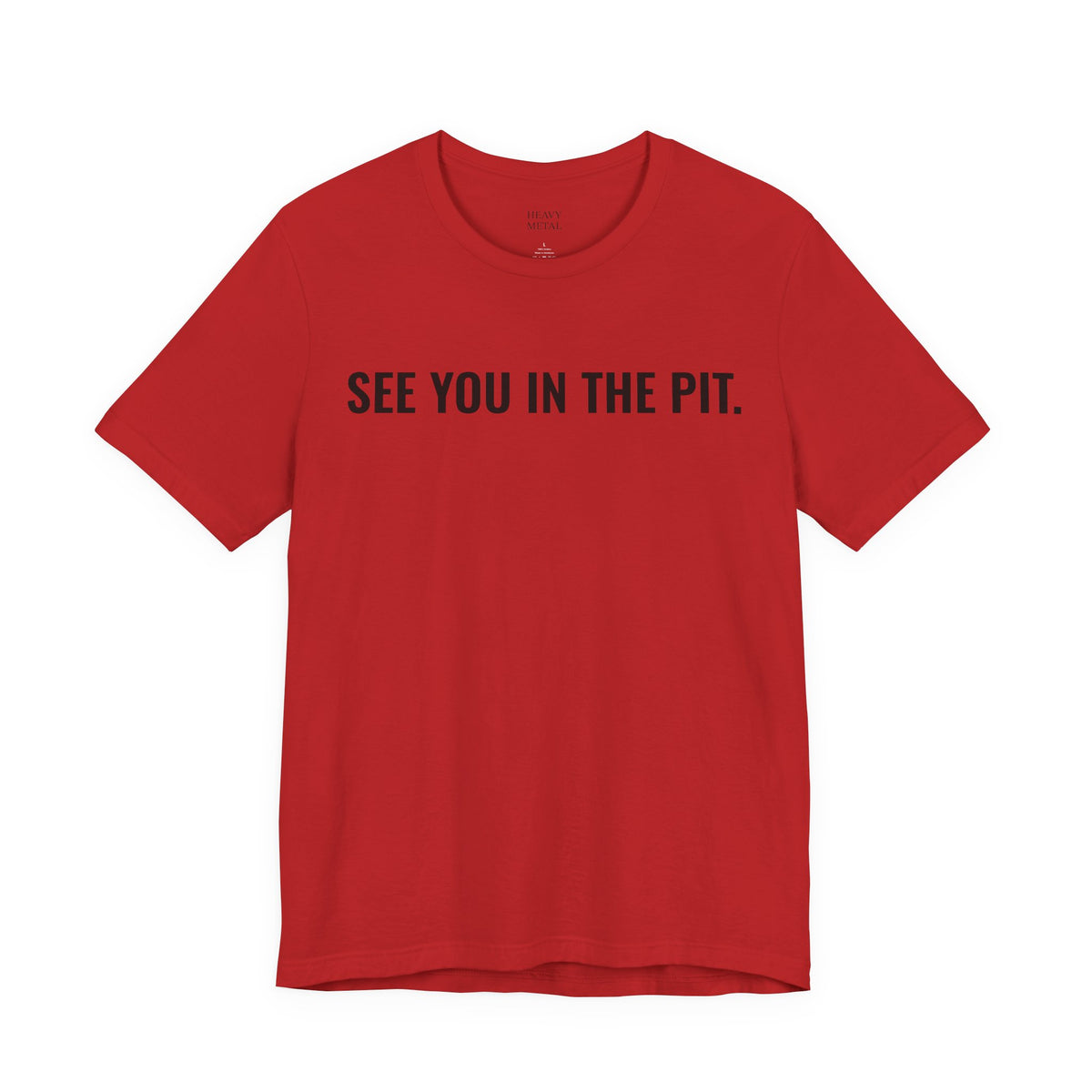 SEE YOU IN THE PIT.