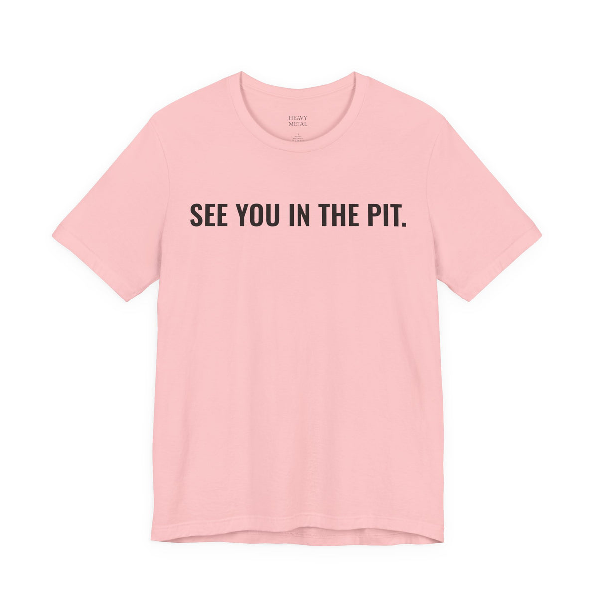SEE YOU IN THE PIT.