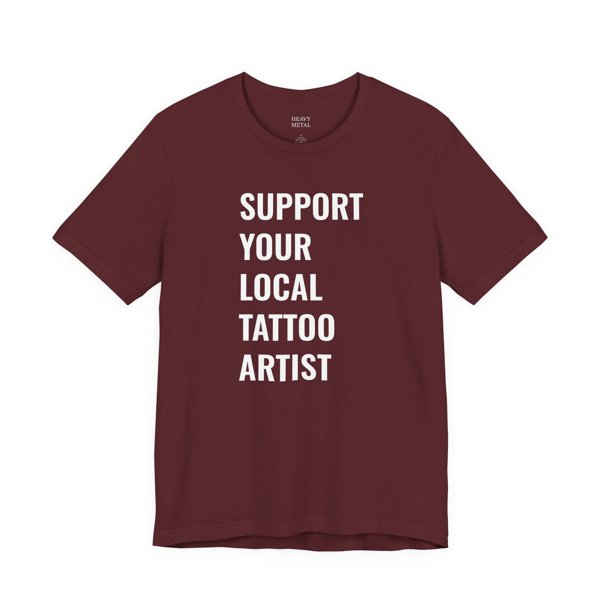 SUPPORT YOUR LOCAL TATTOO ARTIST.