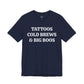 TATTOOS|COLD BREWS|BIG BOOS