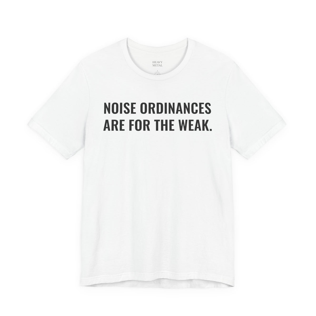 NOISE ORDINANCES ARE FOR THE WEAK.