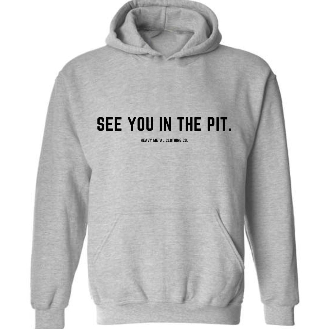 SEE YOU IN THE PIT.