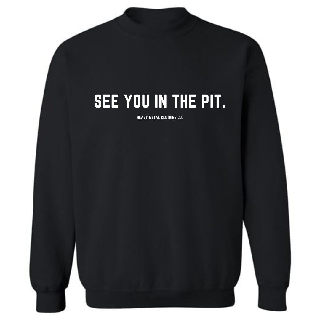 SEE YOU IN THE PIT.