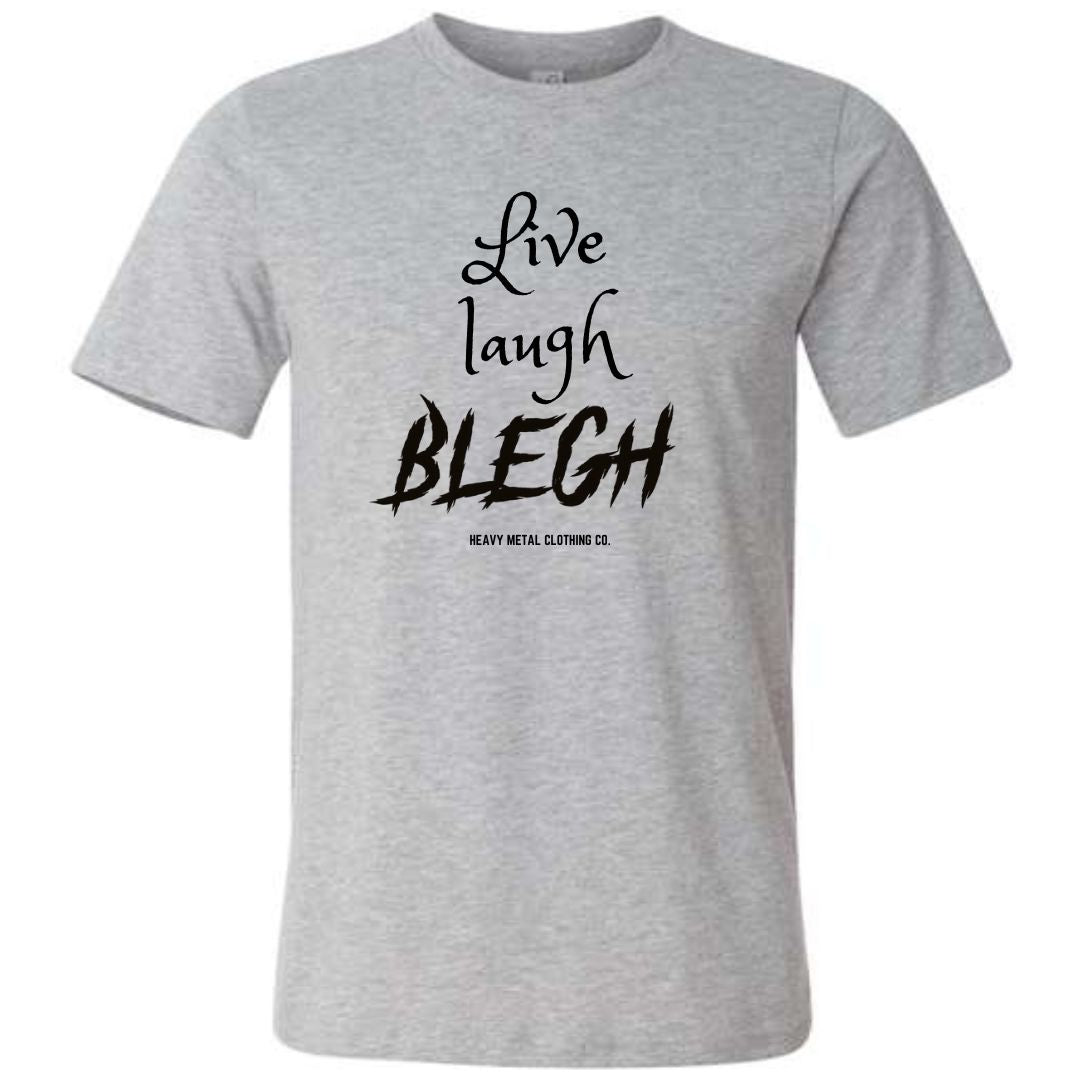 Live Laugh BLEGH